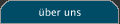 &uuml;ber uns